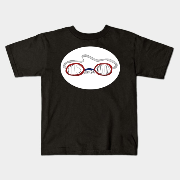 It Is Wednesday My Dudes Kids T-Shirt by PorchlightPDCo